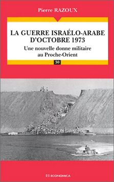 Pierre Razoux - La guerre isralo-arabe d'octobre 1973