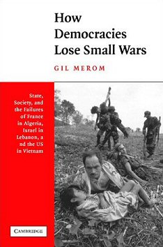 Gil Merom - How Democracies Lose Small Wars