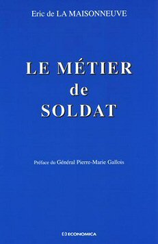 Eric de la Maisonneuve, Le métier de soldat