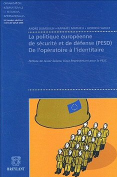 André Dumoulin, Raphaël Mathieu et Gordon Sarlet, La Politique Européenne de Sécurité et de Défense