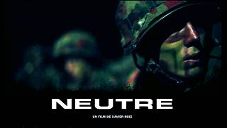 L'affiche du film Neutre, de Xavier Ruiz