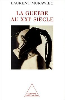 Laurent Murawiec - La guerre au XXIe siècle